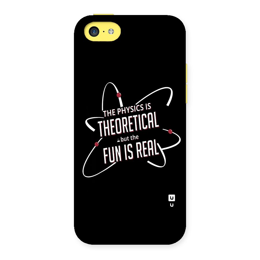 Physics Theoretical Fun Real Back Case for iPhone 5C