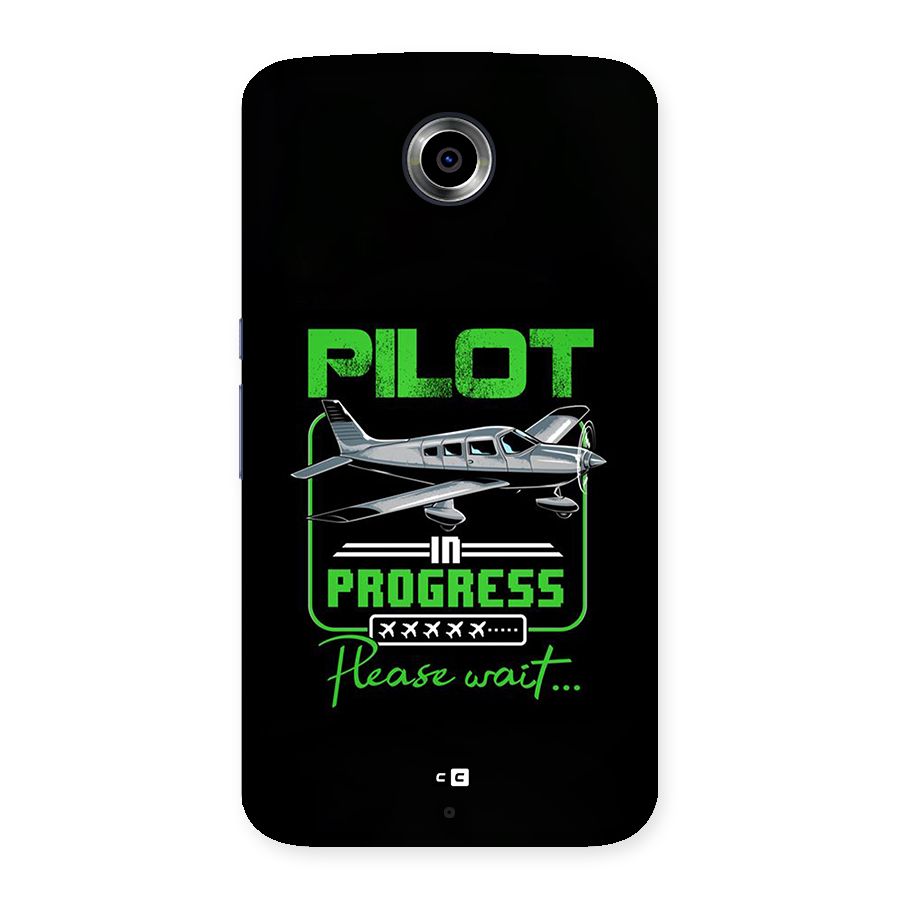 Pilot in Progress Back Case for Google Nexus 6
