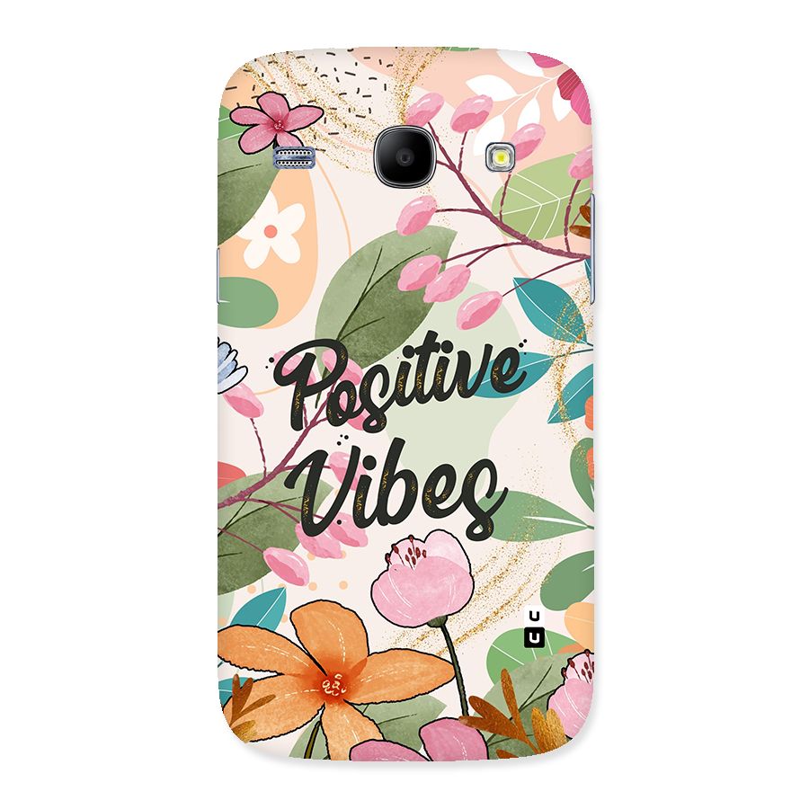 Positive Vibes Back Case for Galaxy Core