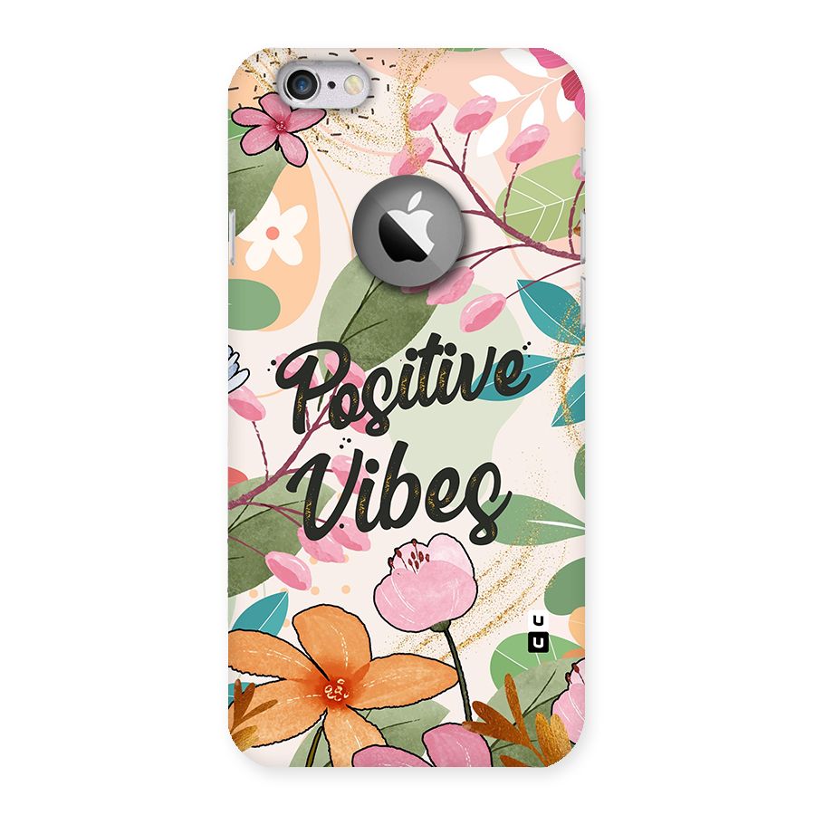 Positive Vibes Back Case for iPhone 6 Logo Cut