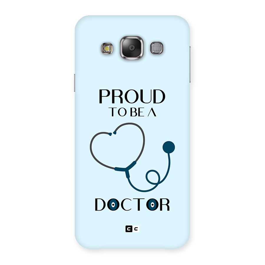 Proud 2B Doctor Back Case for Galaxy E7