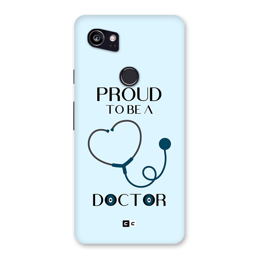 Proud 2B Doctor Back Case for Google Pixel 2 XL
