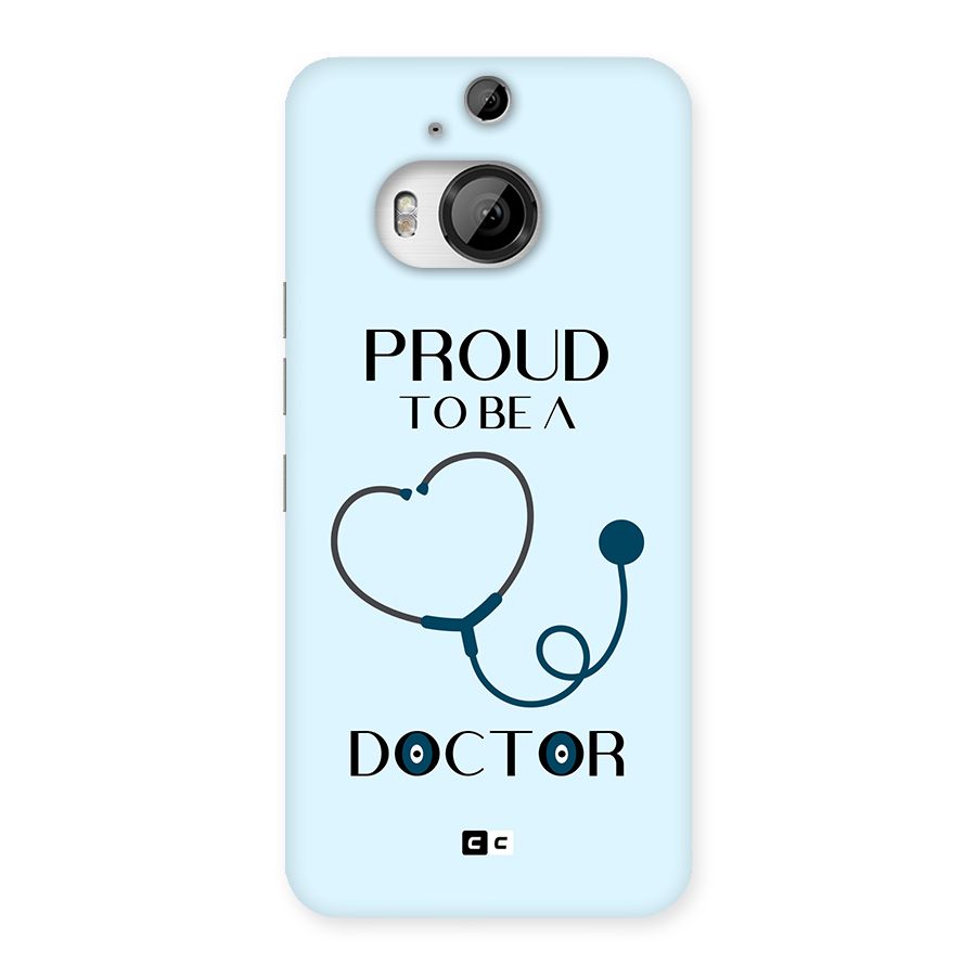 Proud 2B Doctor Back Case for HTC One M9 Plus
