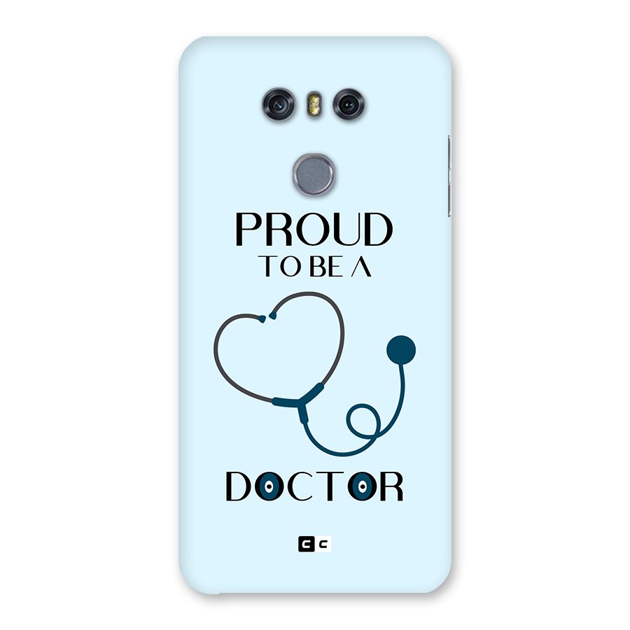 Proud 2B Doctor Back Case for LG G6