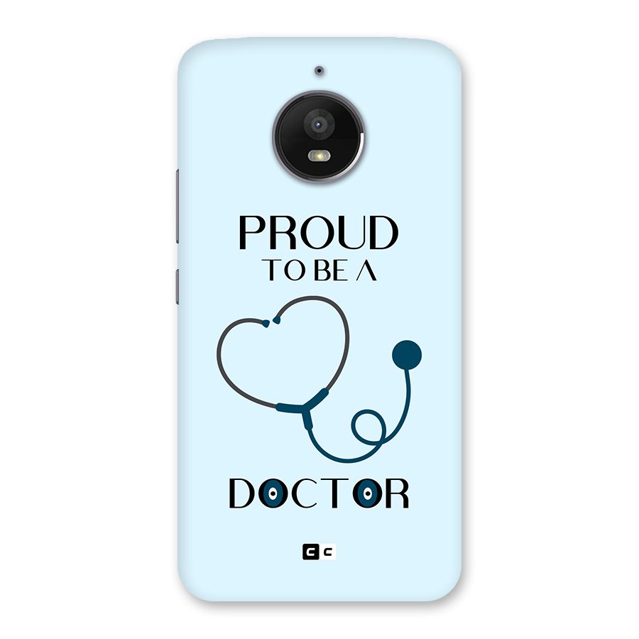 Proud 2B Doctor Back Case for Moto E4 Plus