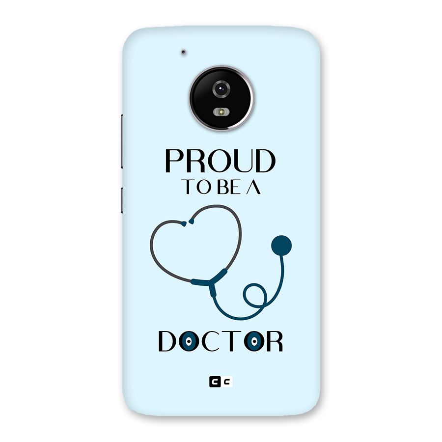 Proud 2B Doctor Back Case for Moto G5