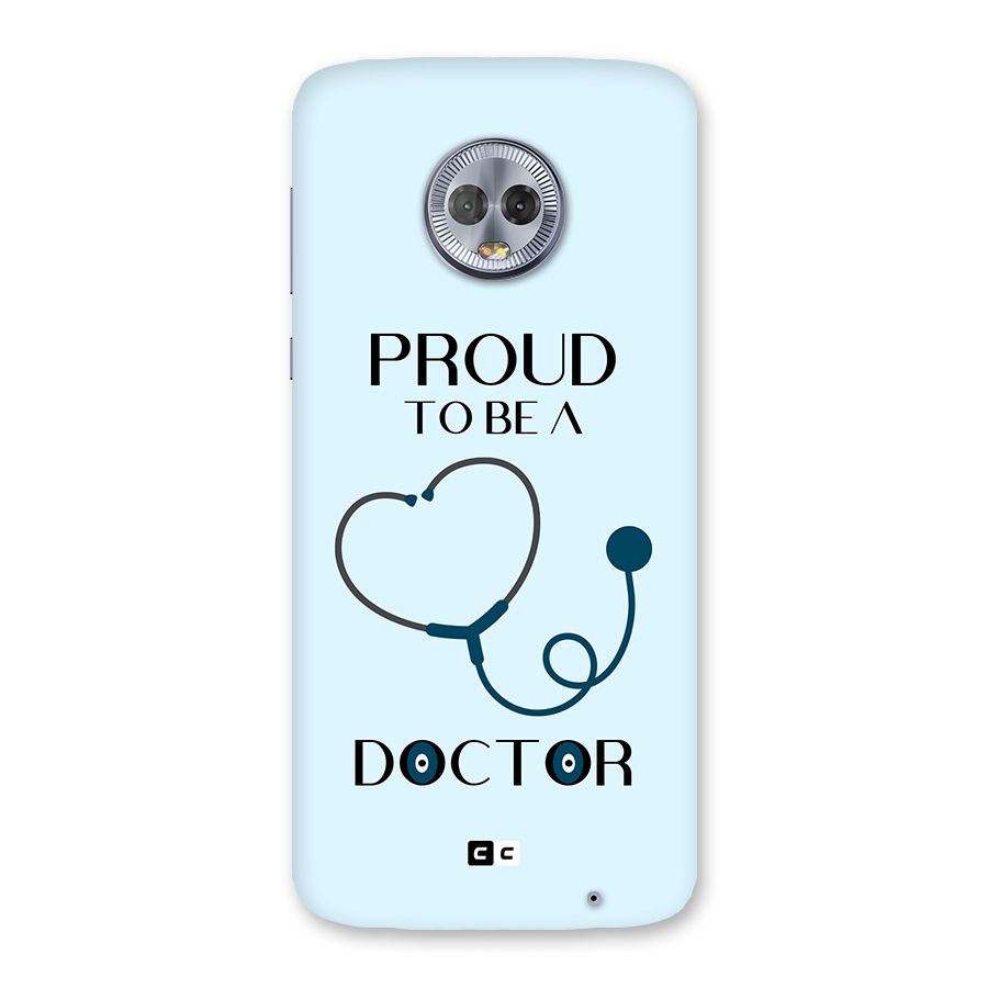 Proud 2B Doctor Back Case for Moto G6 Plus