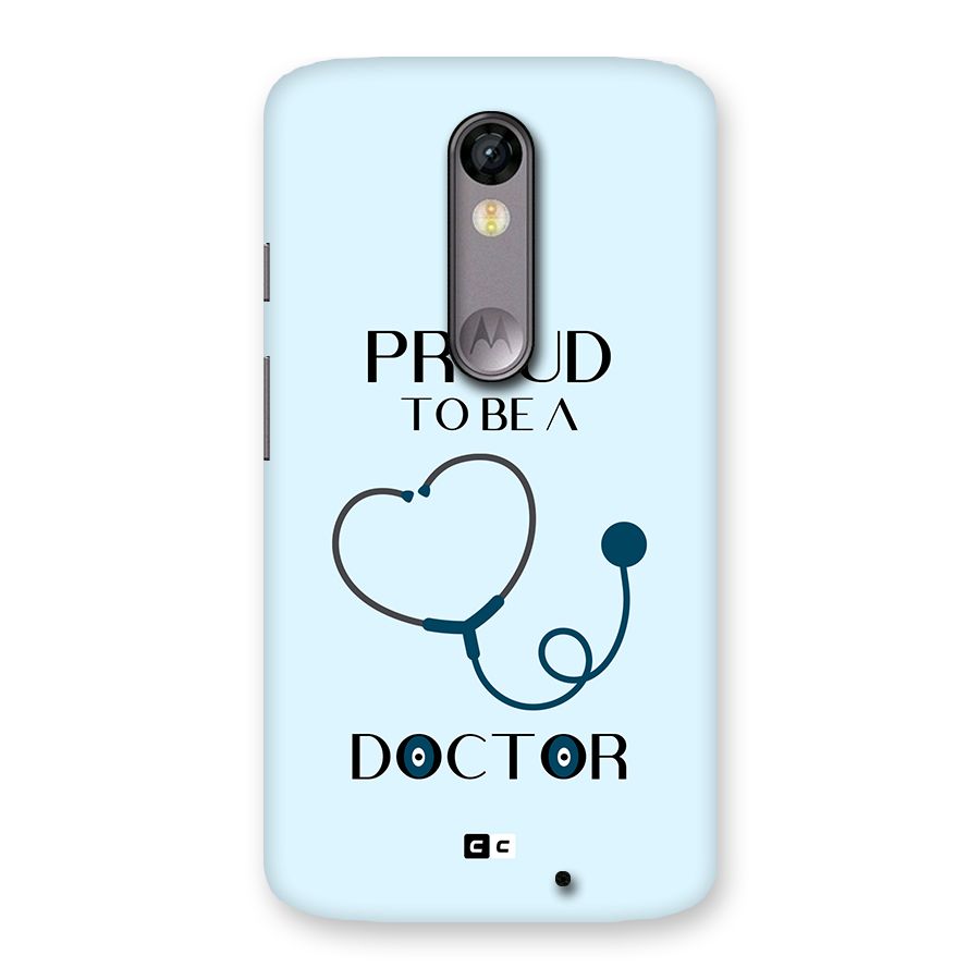 Proud 2B Doctor Back Case for Moto X Force