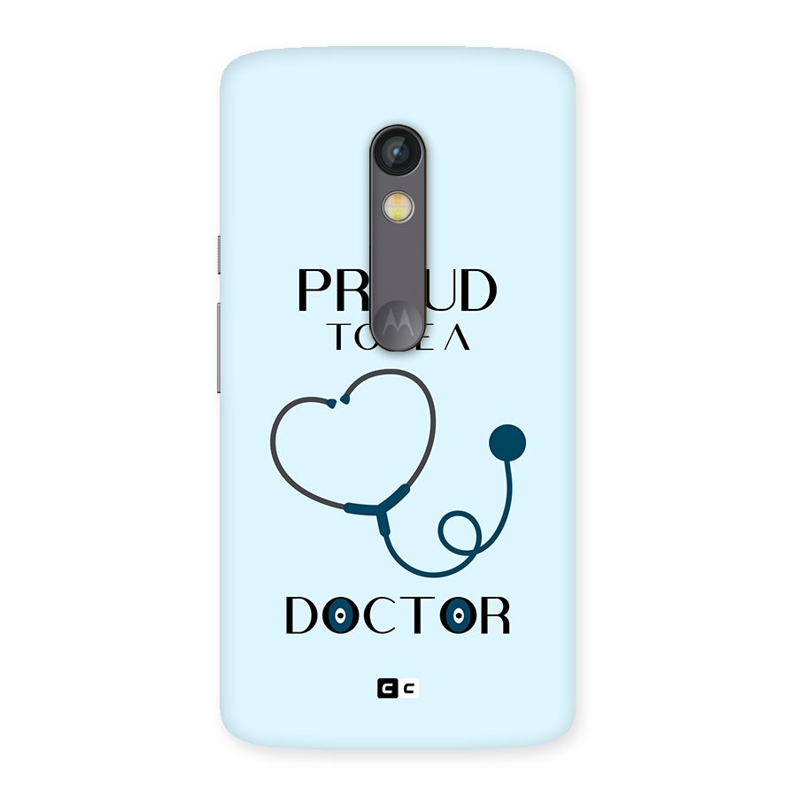 Proud 2B Doctor Back Case for Moto X Play