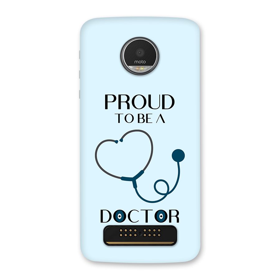 Proud 2B Doctor Back Case for Moto Z Play