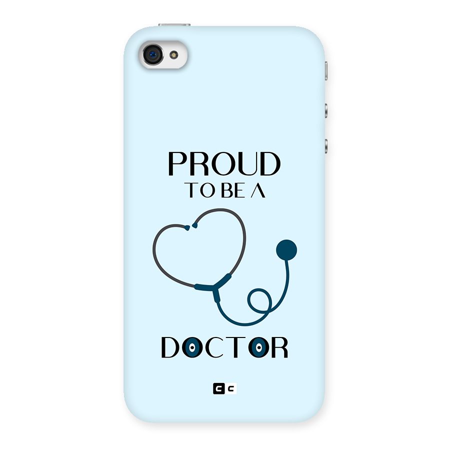Proud 2B Doctor Back Case for iPhone 4 4s