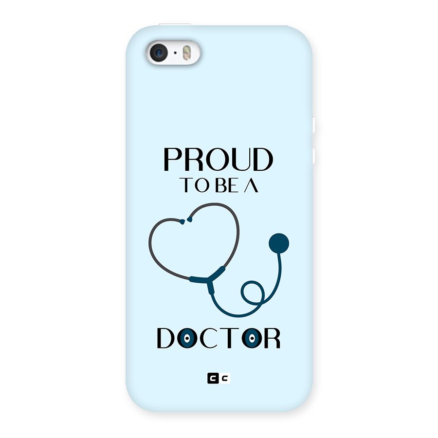 Proud 2B Doctor Back Case for iPhone 5 5s