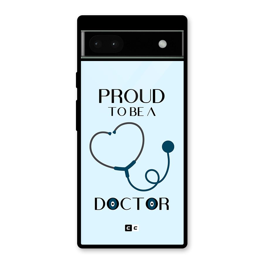 Proud 2B Doctor Glass Back Case for Google Pixel 6a