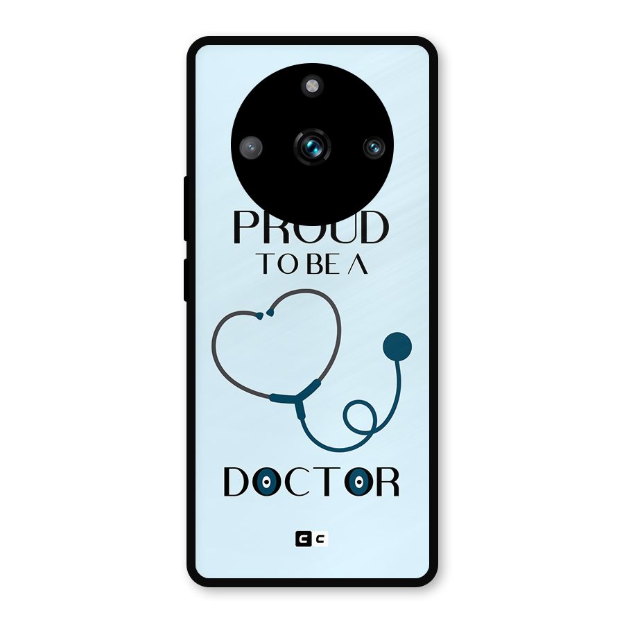 Proud 2B Doctor Metal Back Case for Realme 11 Pro