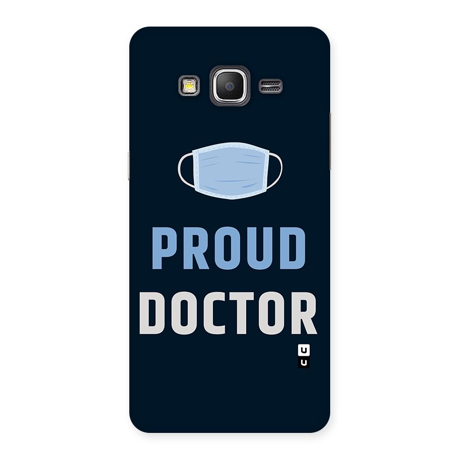 Proud Doctor Back Case for Galaxy Grand Prime