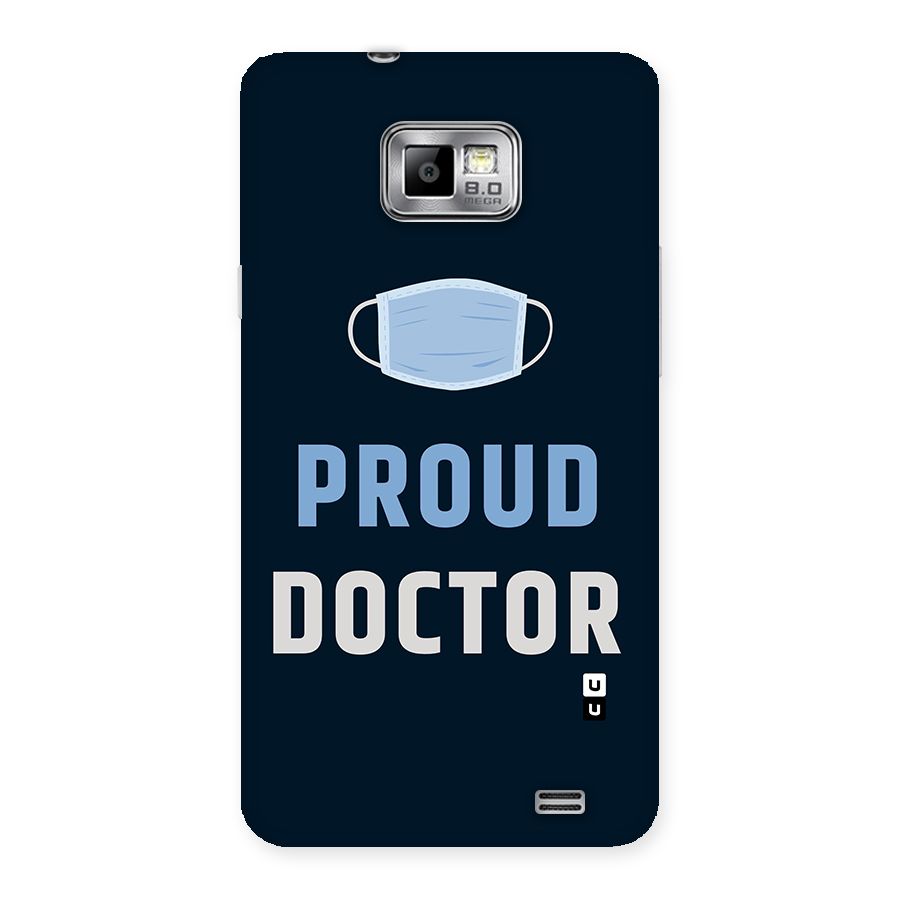 Proud Doctor Back Case for Galaxy S2
