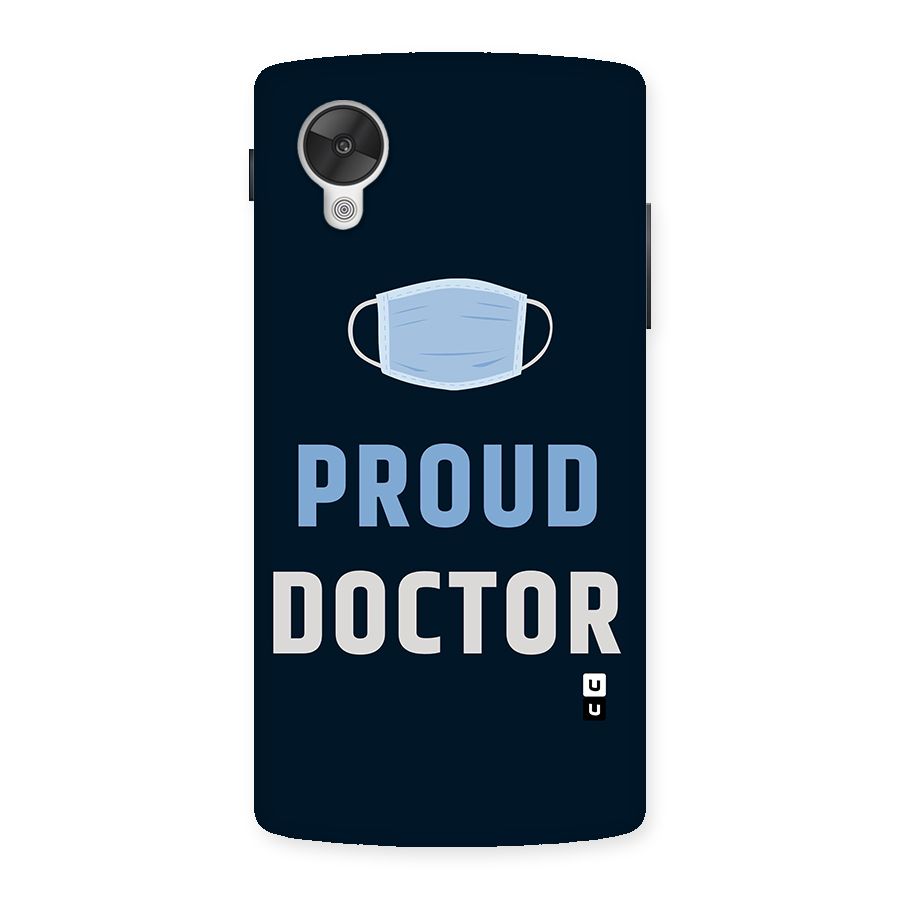Proud Doctor Back Case for Google Nexsus 5