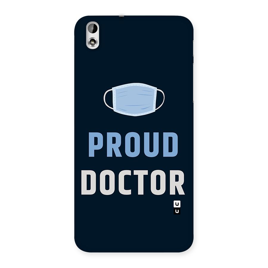 Proud Doctor Back Case for HTC Desire 816g