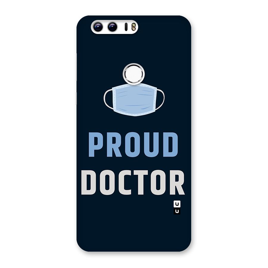 Proud Doctor Back Case for Honor 8