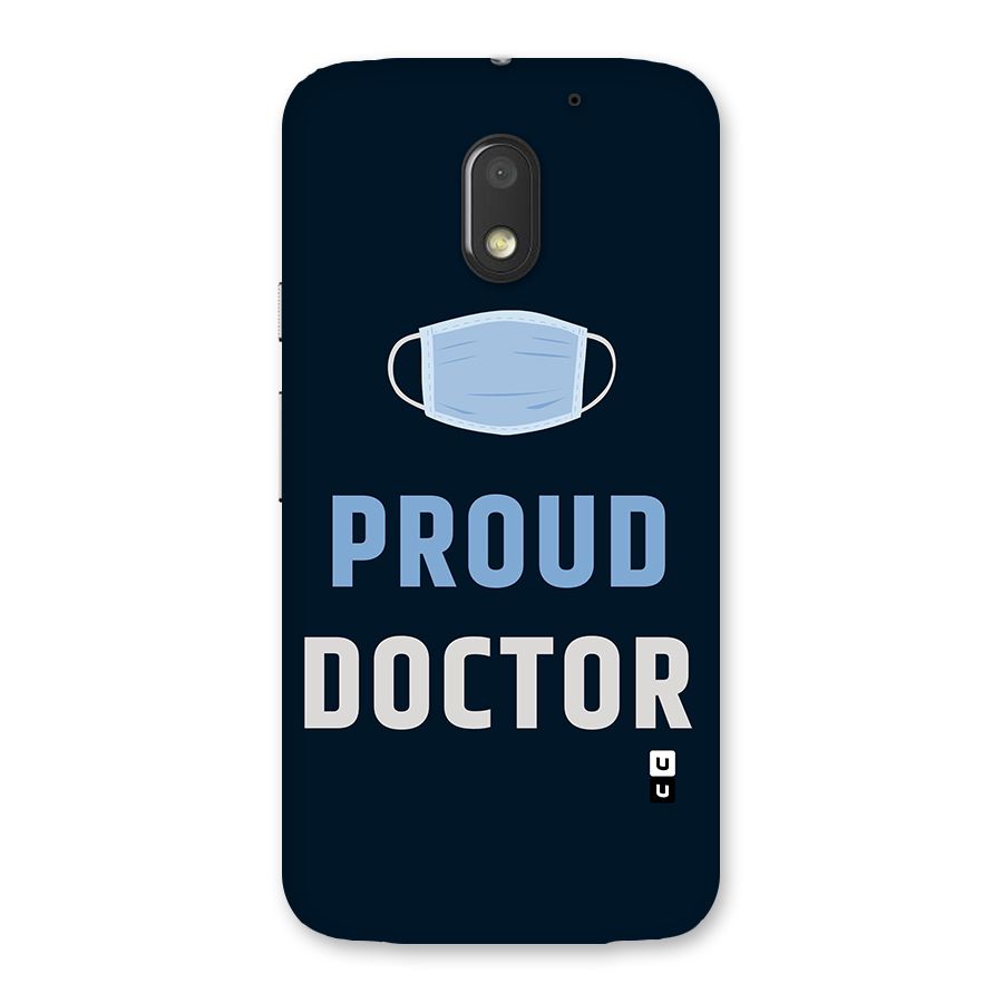 Proud Doctor Back Case for Moto E3 Power
