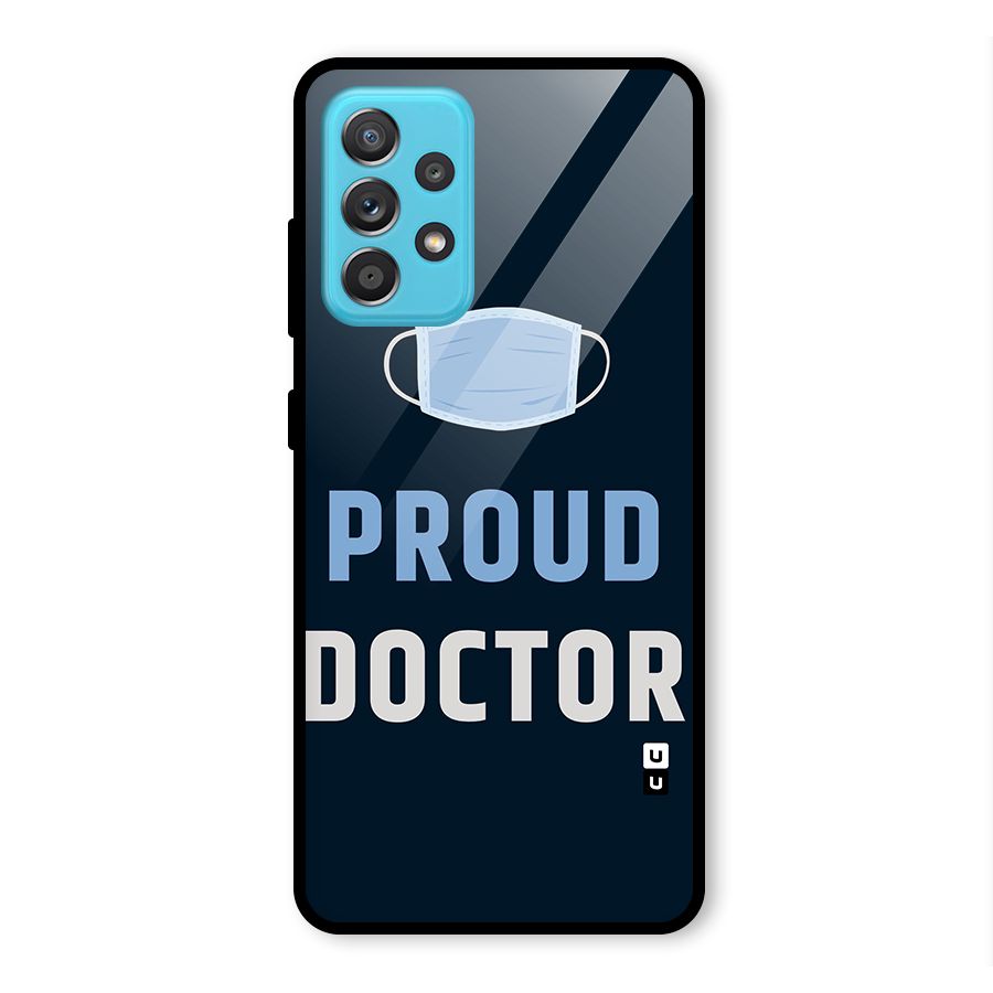 Proud Doctor Glass Back Case for Galaxy A52