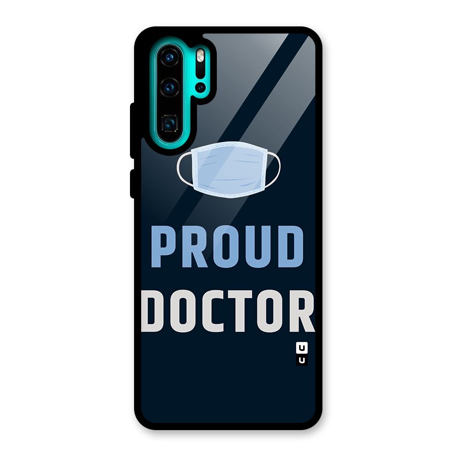 Proud Doctor Glass Back Case for Huawei P30 Pro