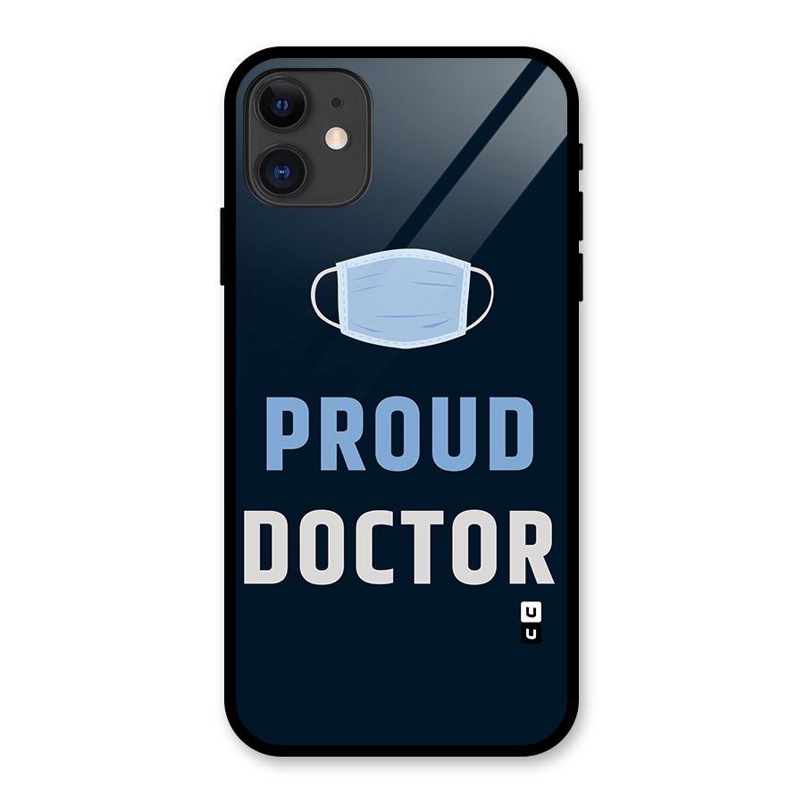 Proud Doctor Glass Back Case for iPhone 11