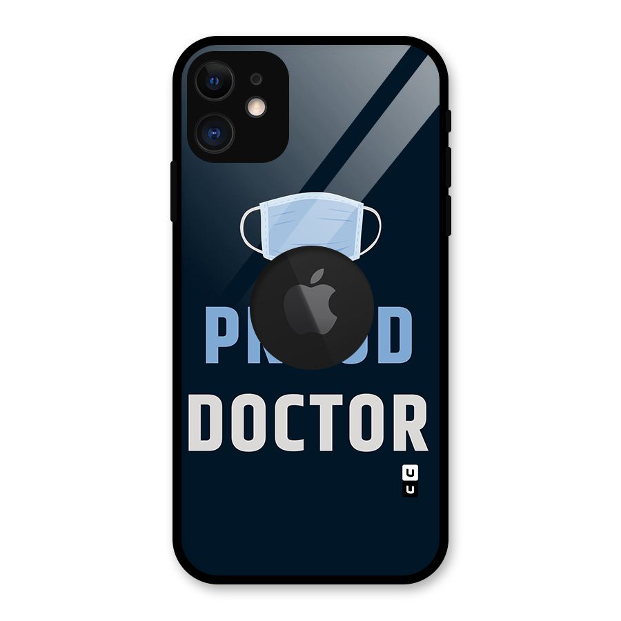 Proud Doctor Glass Back Case for iPhone 11 Logo Cut