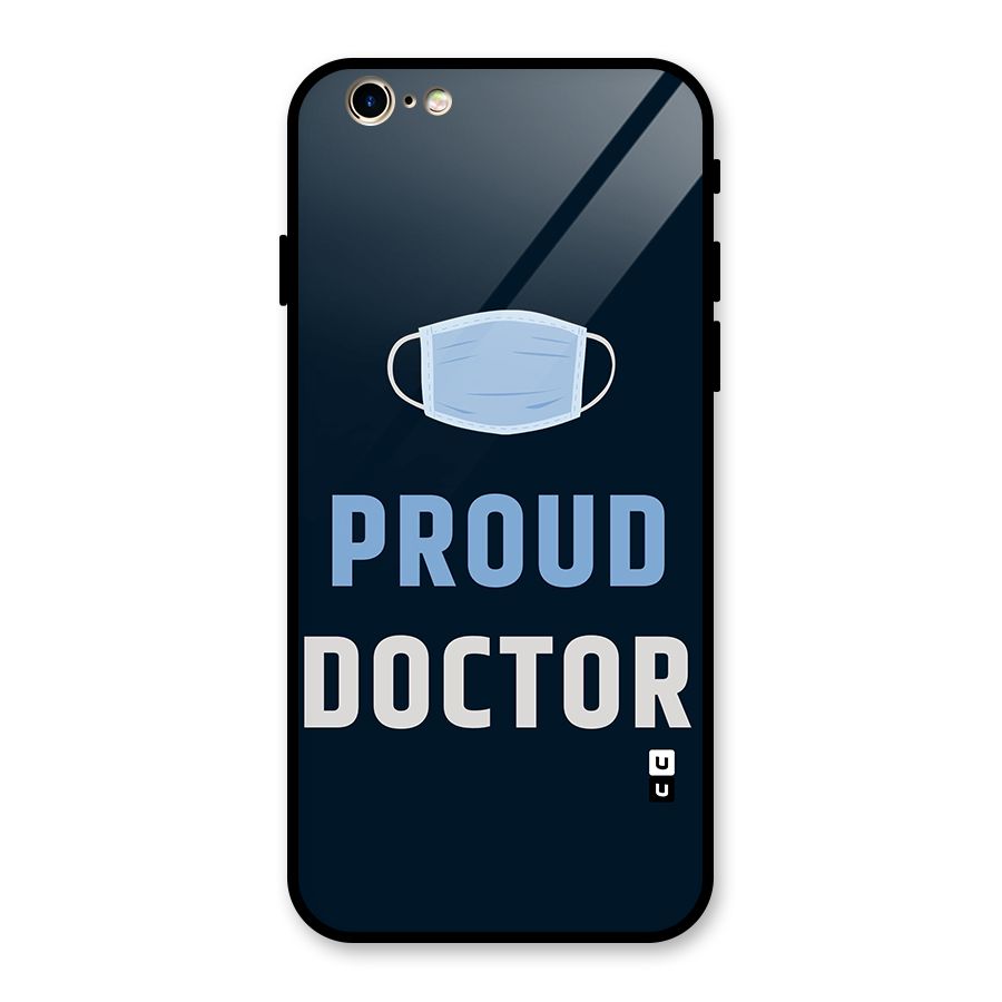 Proud Doctor Glass Back Case for iPhone 6 6S