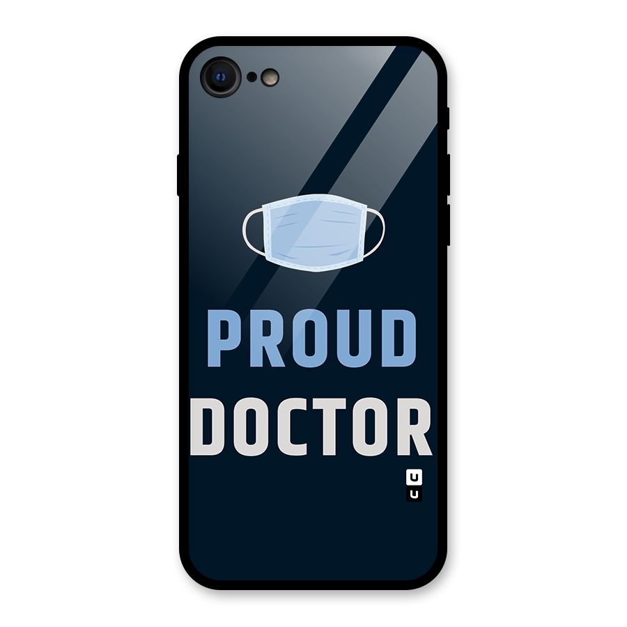 Proud Doctor Glass Back Case for iPhone 7
