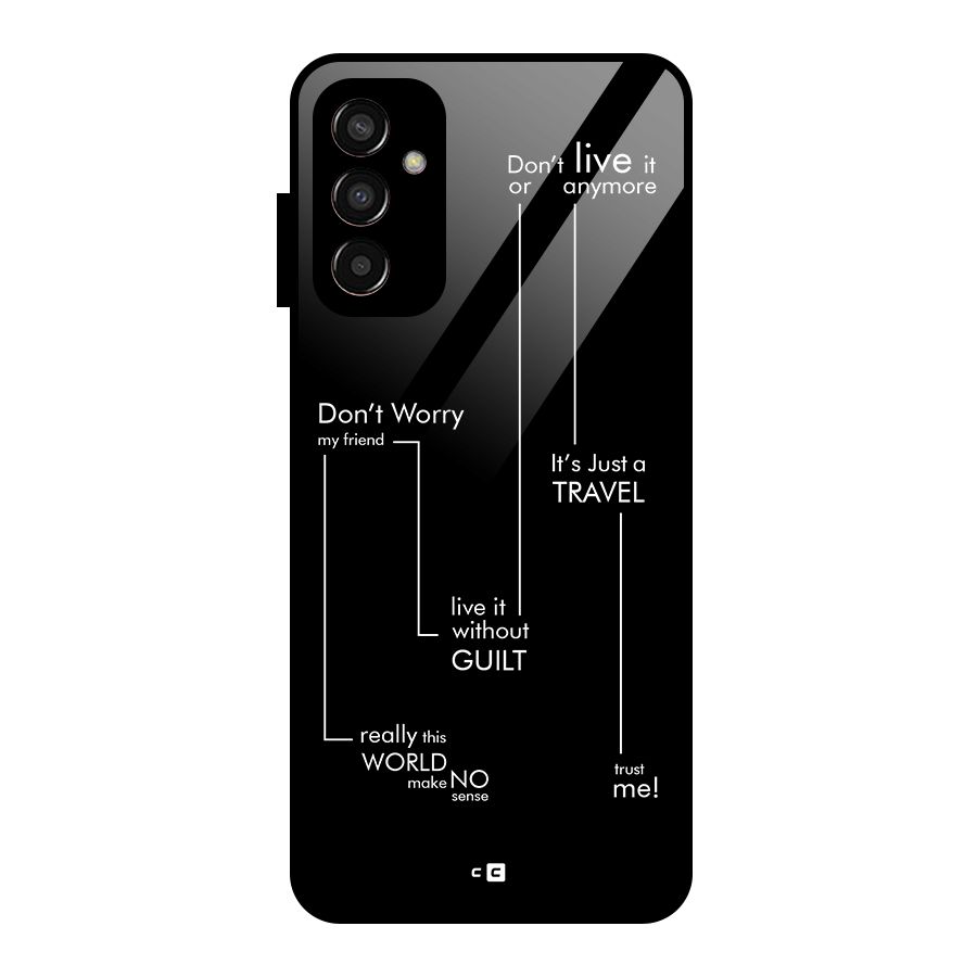 Quotes Of Life Glass Back Case for Galaxy F13