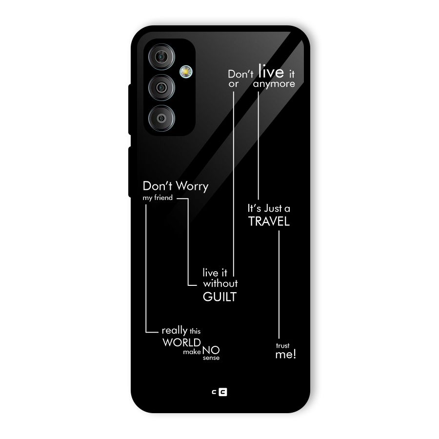 Quotes Of Life Glass Back Case for Galaxy F23