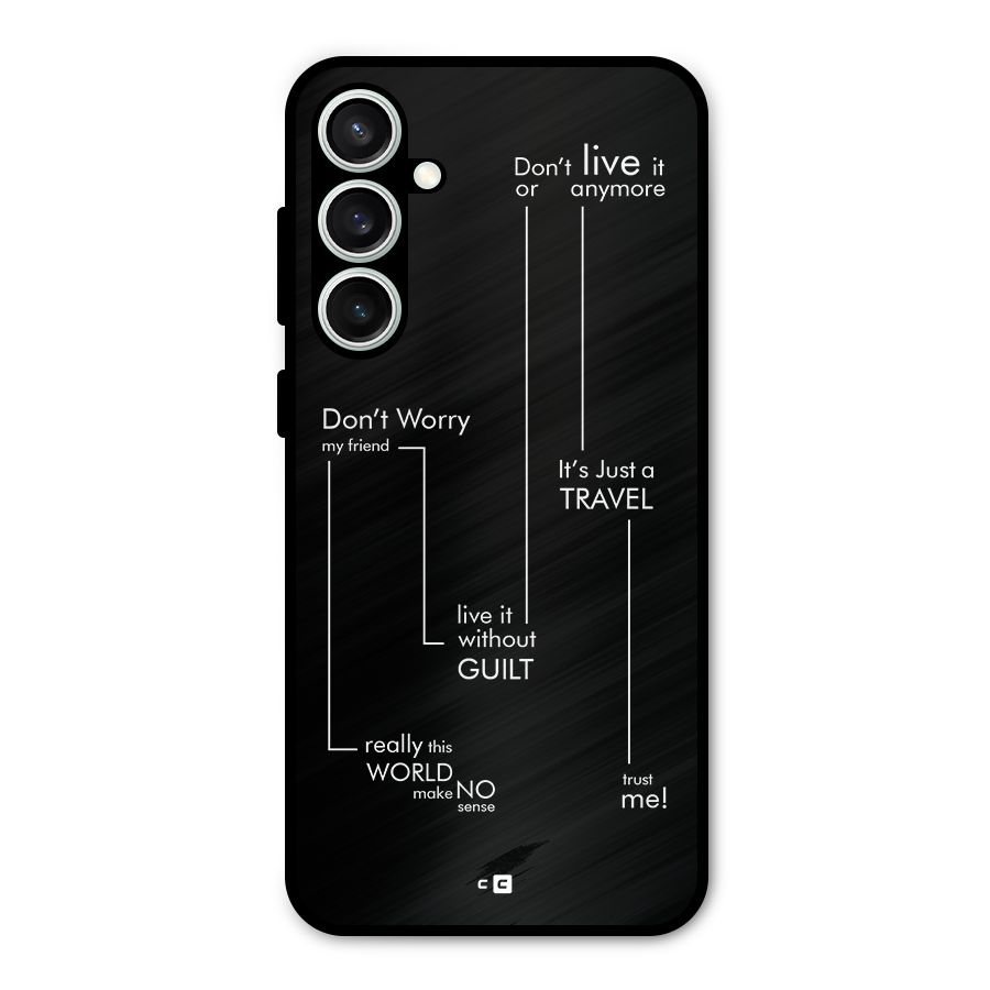 Quotes Of Life Metal Back Case for Galaxy S23 FE