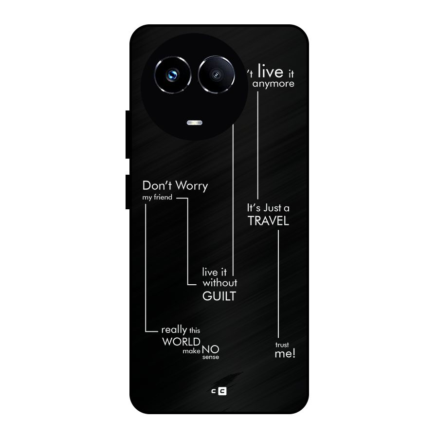 Quotes Of Life Metal Back Case for Realme 11X