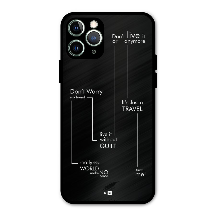 Quotes Of Life Metal Back Case for iPhone 11 Pro Max