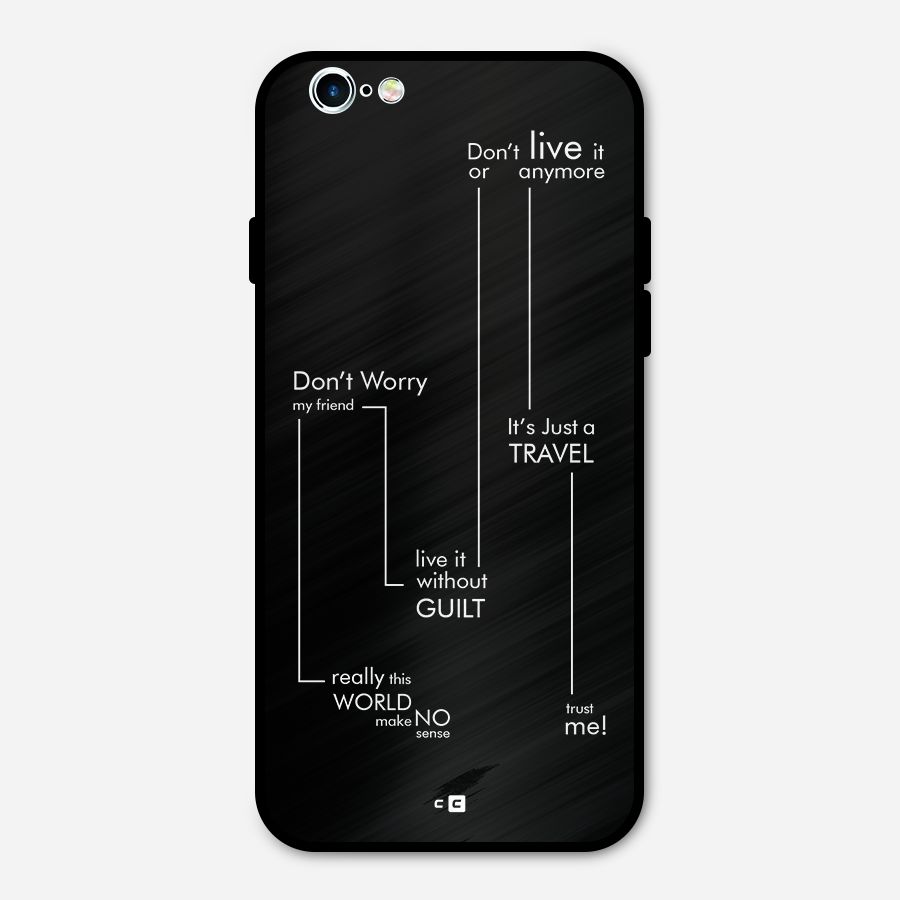 Quotes Of Life Metal Back Case for iPhone 6 6s