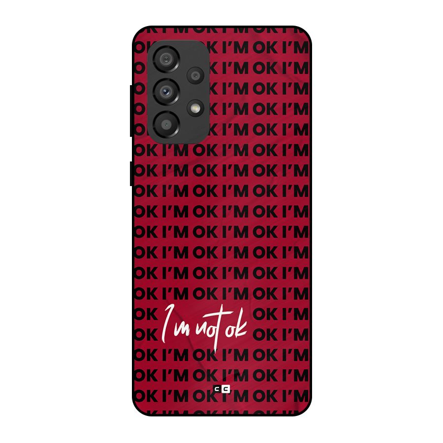 Really Not Ok Metal Back Case for Galaxy A33 5G