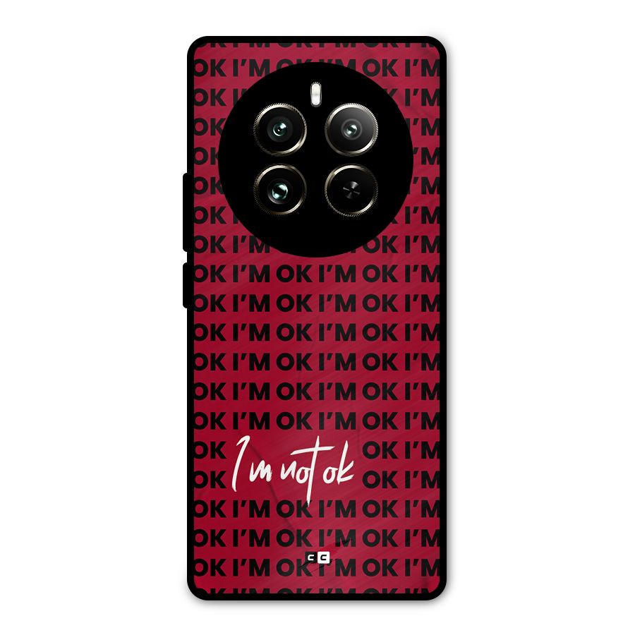 Really Not Ok Metal Back Case for Realme 12 Pro