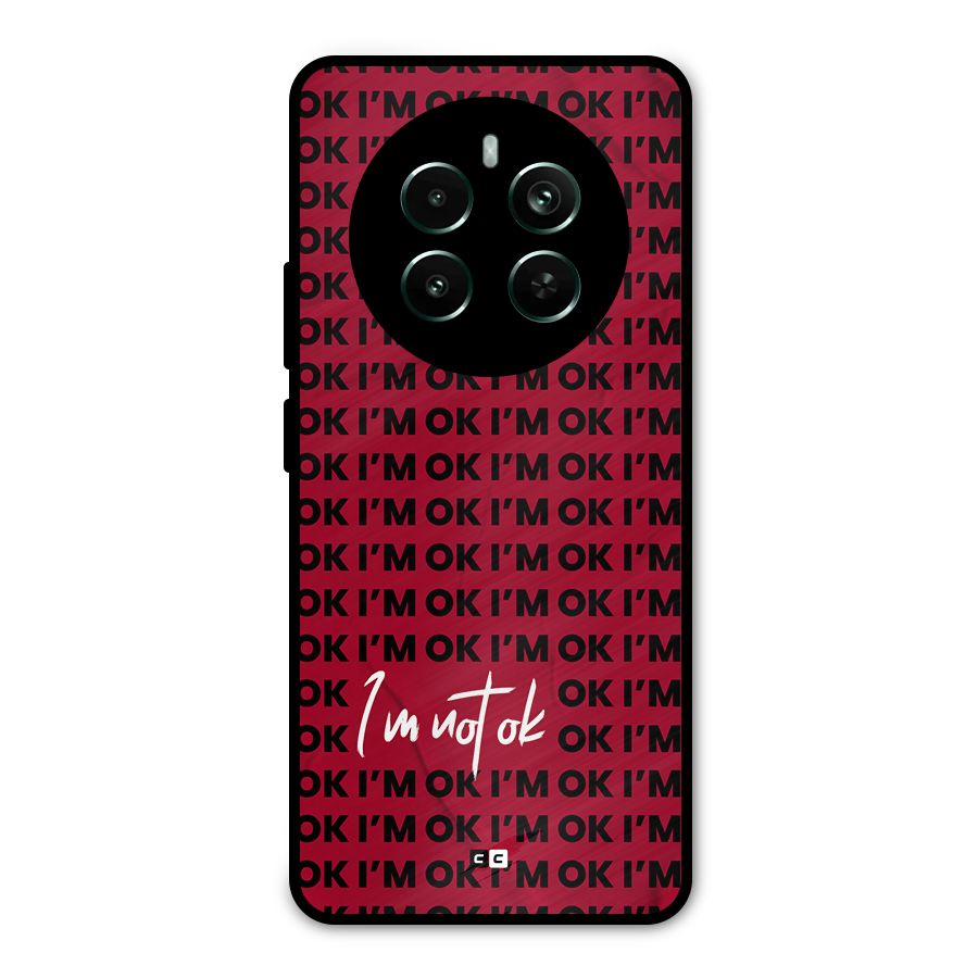 Really Not Ok Metal Back Case for Realme 12 Pro Plus