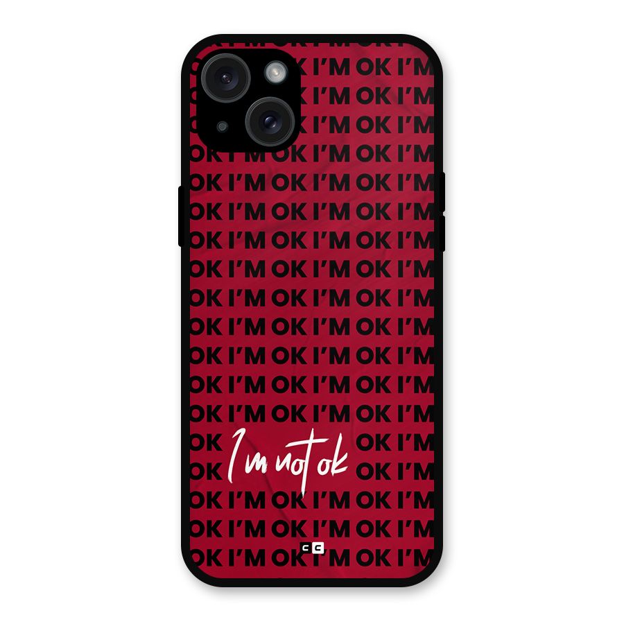 Really Not Ok Metal Back Case for iPhone 15 Plus