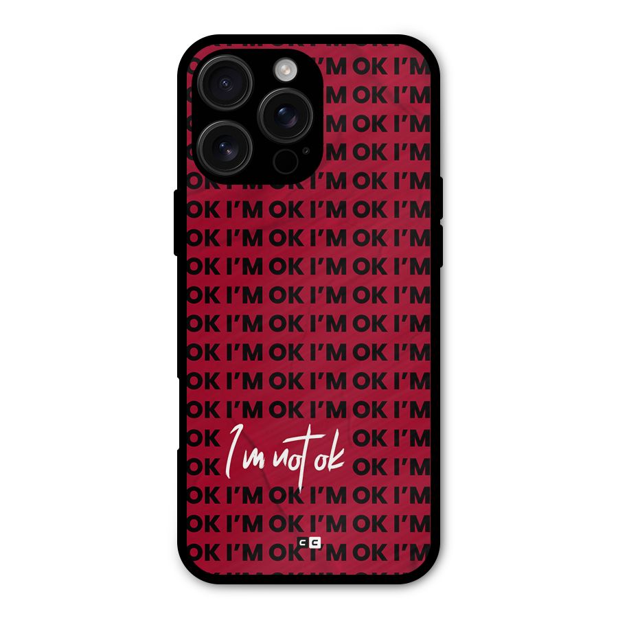 Really Not Ok Metal Back Case for iPhone 16 Pro Max