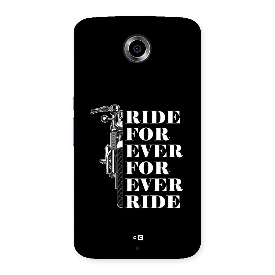 Ride Forever Back Case for Google Nexus 6