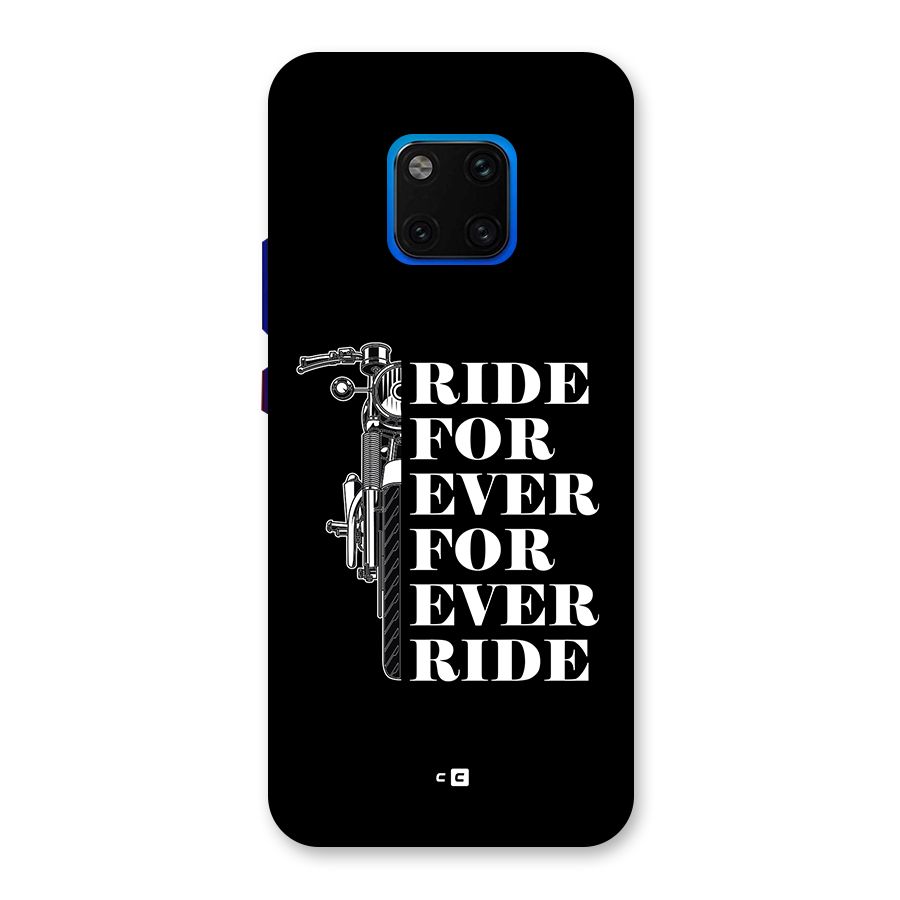 Ride Forever Back Case for Huawei Mate 20 Pro