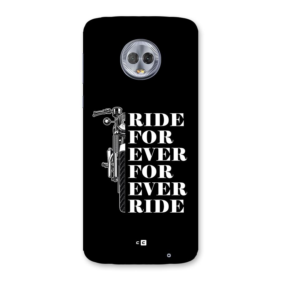 Ride Forever Back Case for Moto G6 Plus