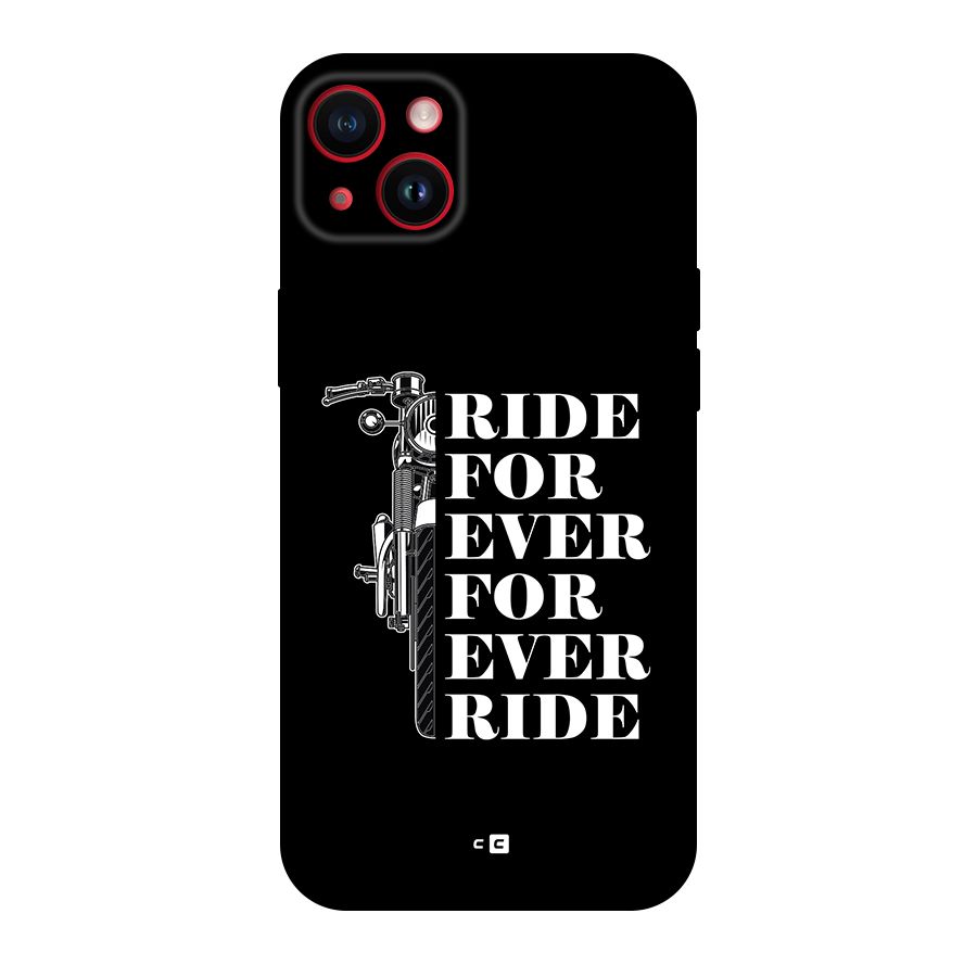Ride Forever Back Case for iPhone 14 Plus