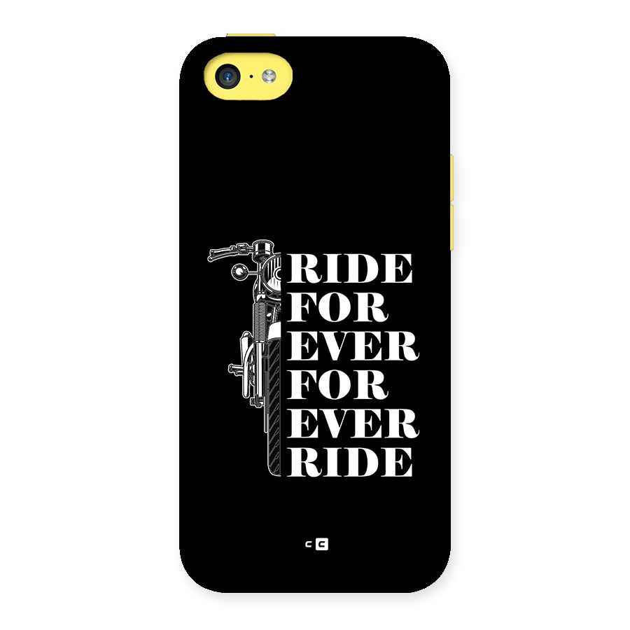 Ride Forever Back Case for iPhone 5C