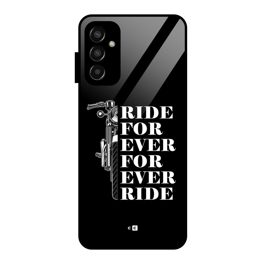 Ride Forever Glass Back Case for Galaxy F13