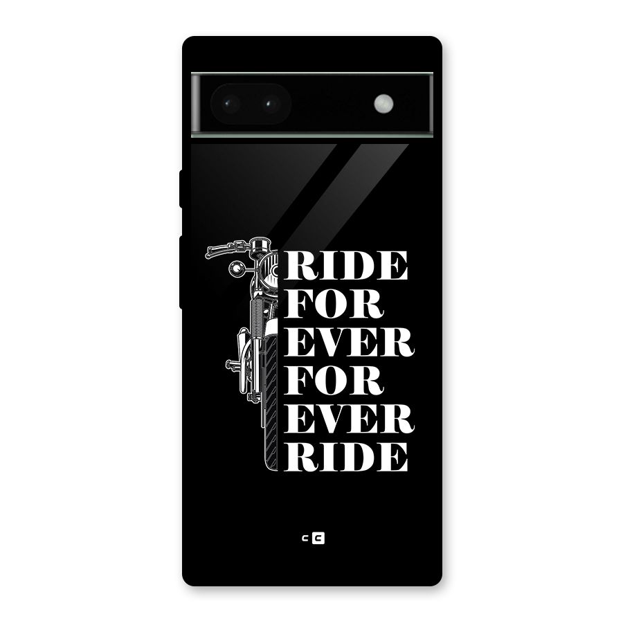Ride Forever Glass Back Case for Google Pixel 6a