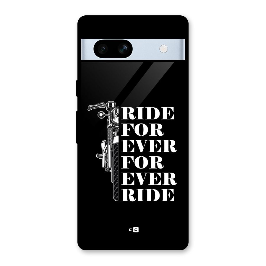 Ride Forever Glass Back Case for Google Pixel 7a