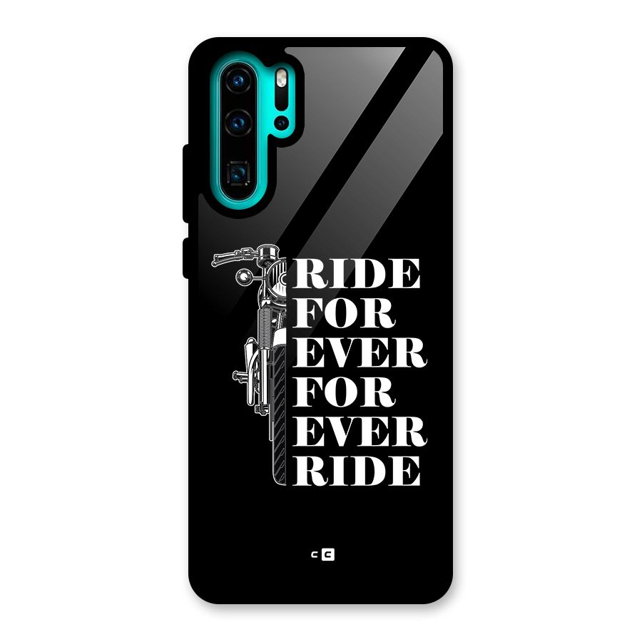 Ride Forever Glass Back Case for Huawei P30 Pro